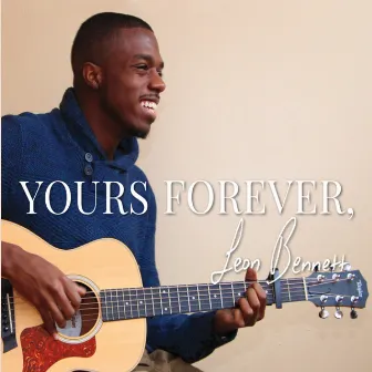 Yours Forever by Leon Bennett