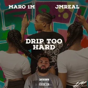 Drip Too Hard by Maro 1M