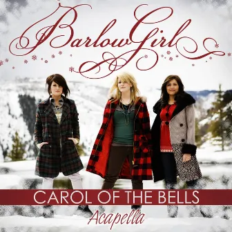 Carol of the Bells (Acapella Mix) by BarlowGirl