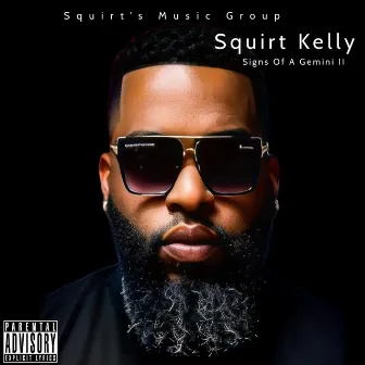 Signs Of A Gemini II by Squirt Kelly