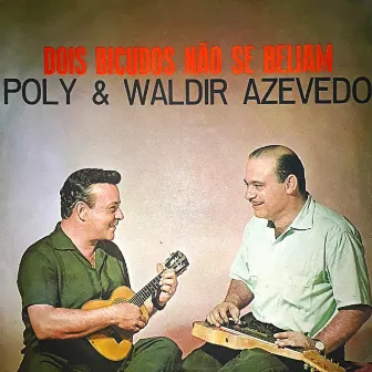 Dois Bicudos Não Se Beijam by Poly E Seu Conjunto