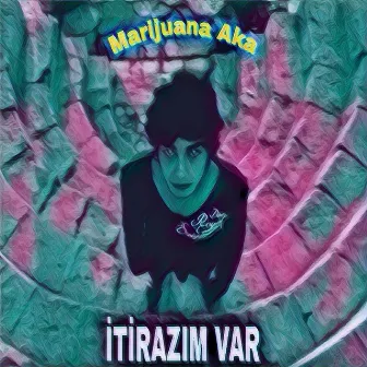 İtirazım Var by Marijuana Aka