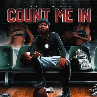 Count Me In by Geaux Diego