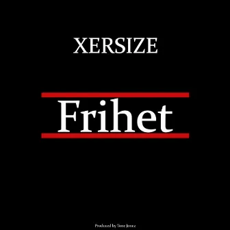 Frihet by Xersize