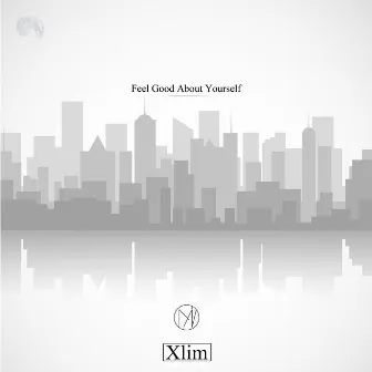 Feel Good About Yourself by Xlim