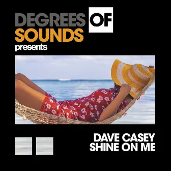 Shine On Me by Dave Casey