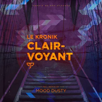 Clairvoyant EP by Le Kronik