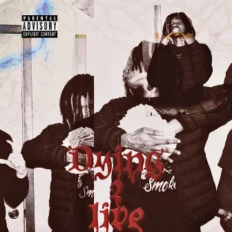 Dying 2 Live by Boutpesos