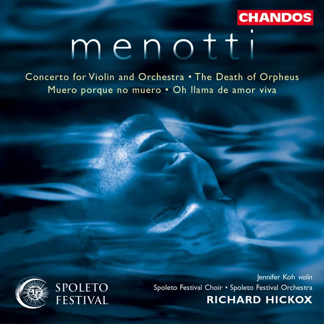 Menotti: Violin Concerto, The Death of Orpheus, Muero porque no muero & O llama de amor viva