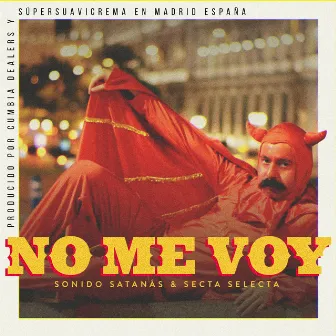 No Me Voy by Sonido Satanás