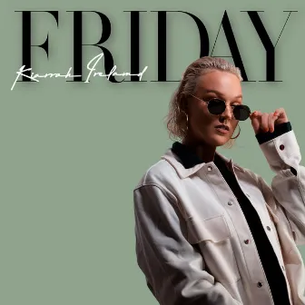 Friday by Kiarrah Ireland