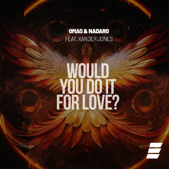 Would You Do It for Love? by OMAO