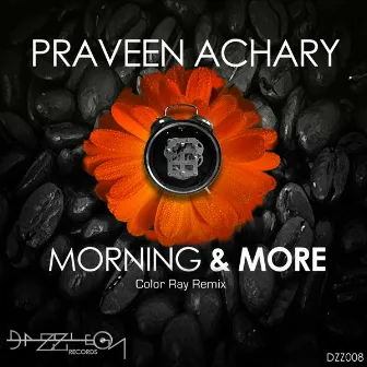 Morning and More by Praveen Achary