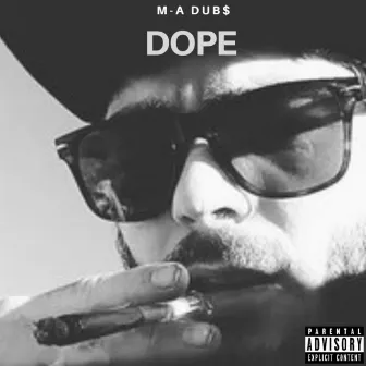 Dope by M-A DUBS