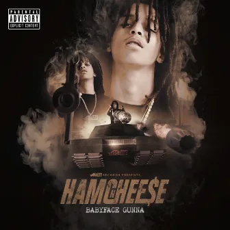 Ham N Chee$e by BabyFace Gunna