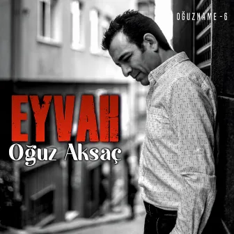 Eyvah / Oğuzname 6 by Oguz Aksaç