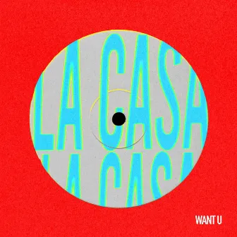 Want U by LA CASA