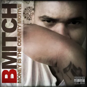 Money Is The County Motive by B Mitch