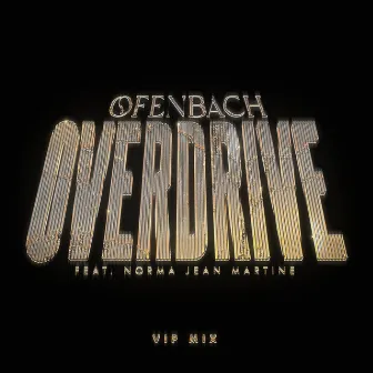 Overdrive (feat. Norma Jean Martine) [VIP Mix] by Norma Jean Martine