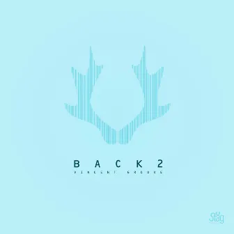 Back 2 by Vincent Groove