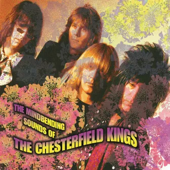 The Mindbending Sounds of the Chesterfield Kings by The Chesterfield Kings