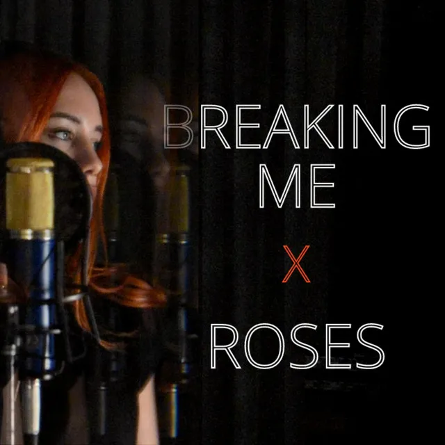 Breaking Me X Roses Mashup (Covered by Karin Duff)