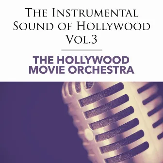 The Instrumental Sound of Hollywood - Vol.3 by The Hollywood Movie Orchestra