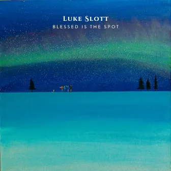 Blessed Is the Spot by Luke Slott