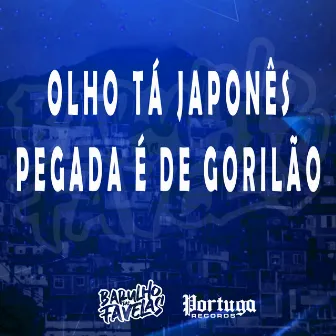 Olha Tá Japonês, Pegada é de Gorilão by MC MENOR DO DOZE