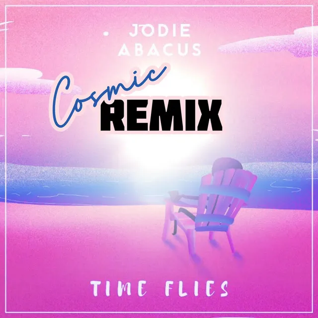 Time Flies - Cosmic Remix