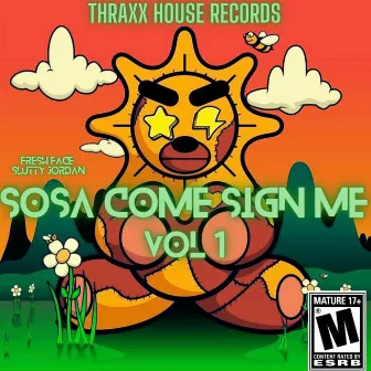 Sosa Come Sign Me Vol. 1 by Fresh Face Slutty Jordan