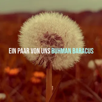 Ein Paar Von Uns by Buhman Baracus