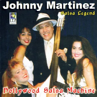 Hollywood Salsa Machine by Johnny Martinez