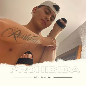 Prohibida by RTM FAMILIA