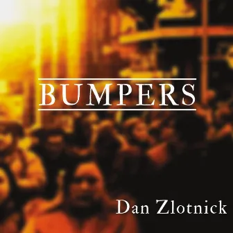 Bumpers by Dan Zlotnick