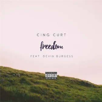 Freedom (feat. Devin Burgess) by Cing Curt