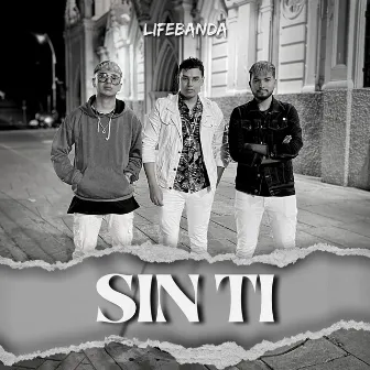 Sin Ti by LifeBanda