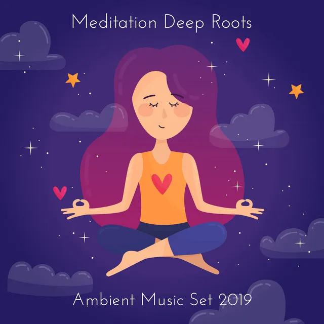 Meditation Deep Roots Ambient Music Set 2019