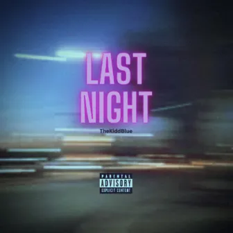 Last night (sped up) by TheKiddBlue