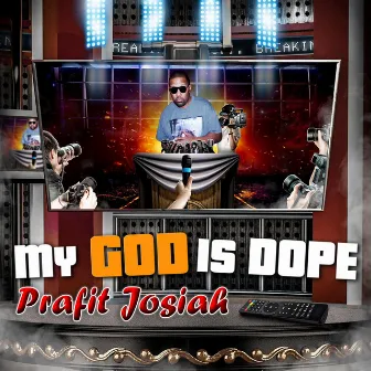 My God is Dope by Prafit Josiah