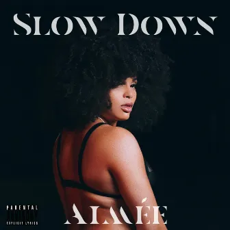 Slow Down Freestyle by Aimée