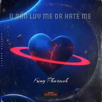 You Can Love Me or Hate Me by King Pharaoh