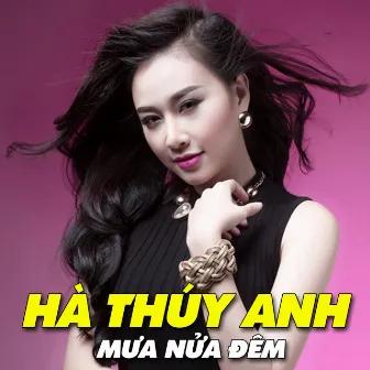 Mưa Nửa Đêm by Hà Thúy Anh