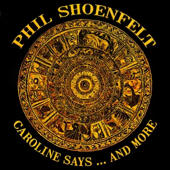 Caroline Says ... and More by Phil Shoenfelt