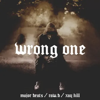 Wrong One by Major Beats