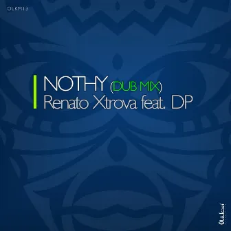 Nothy (Dub Mix) by Renato Xtrova