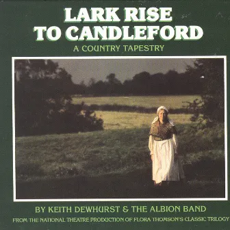 Lark Rise To Candleford by The Albion Band