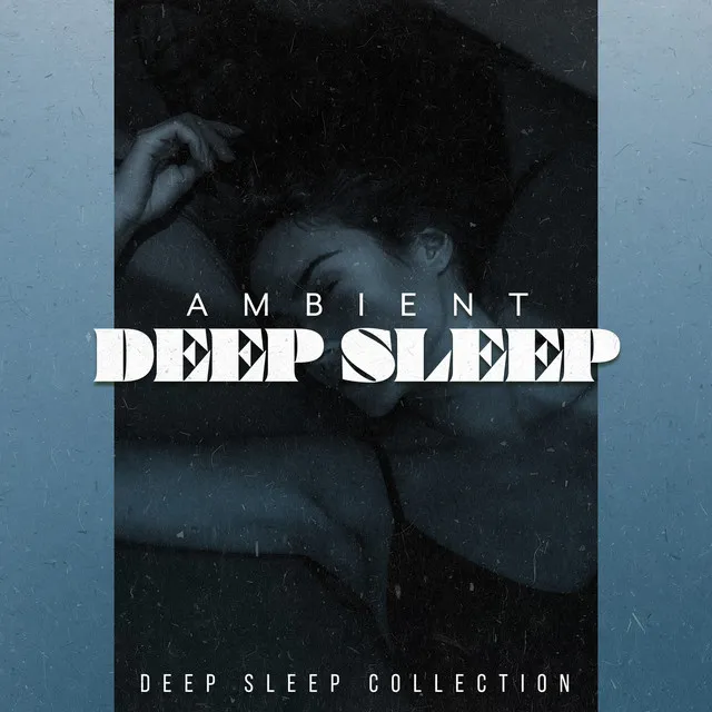 Ambient Deep Sleep