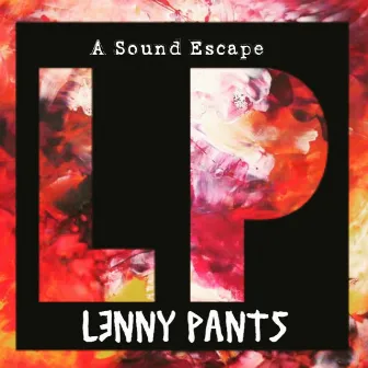 A Sound Escape by Lenny Pants