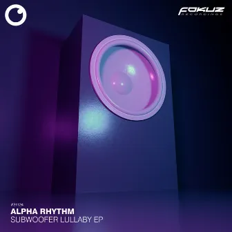 Subwoofer Lullaby EP by Alpha Rhythm